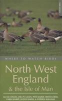 Where to Watch Birds in North West England and the Isle of Man (Where to Watch Birds) 0713664215 Book Cover