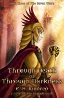 Through Death Or Through Darkness: A Novel Of The Somadàrsath 0985753048 Book Cover