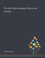 The Alor-Pantar Languages: History and Typology 1013284828 Book Cover