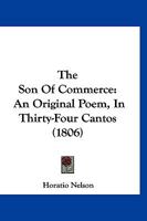 The Son of Commerce: An Original Poem, in Thirty-Four Cantos 1120929075 Book Cover