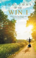 The Cost of the Win I: Reflections of My Journey and What It Cost to Win 1546273328 Book Cover