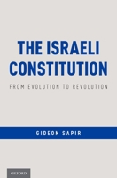 Israeli Constitution: From Evolution to Revolution 0190680326 Book Cover
