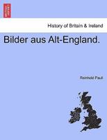 Bilder aus Alt-England. 1241550573 Book Cover