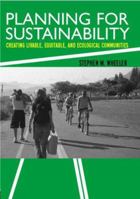 Planning for Sustainability: Creating Livable, Equitable and Ecological Communities 0415322863 Book Cover