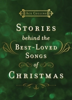 Stories Behind the Best-Loved Songs of Christmas (Stories Behind Books) 0310115906 Book Cover