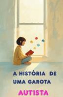 A História de uma Garota Autista B0G2CSVYJH Book Cover
