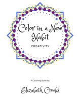 Color In A New Habit: Creativity 1537026542 Book Cover