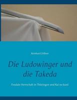 Die Ludowinger und die Takeda: Feudale Herrschaft in Thüringen und Kai no kuni 3744886824 Book Cover
