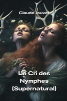 Le Cri des Nymphes (Supernatural) (French Edition) B0CQTT8ZYJ Book Cover