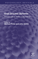 Goal Directed Behavior: The Concept of Action in Psychology 0367714167 Book Cover