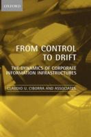 From Control to Drift: The Dynamics of Corporate Information Infrastructures 0198297343 Book Cover