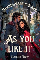 As You Like It | Shakespeare for kids: Shakespeare in a language children will understand and love B0CWP1981W Book Cover
