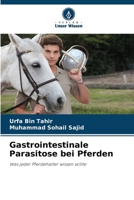 Gastrointestinale Parasitose bei Pferden (German Edition) 620853643X Book Cover