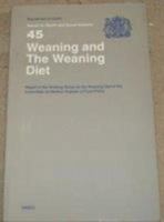 Weaning And the Weaning Diet: Report of the Working Group on Weaning Diet of Committee on Medical Aspects 0113218389 Book Cover