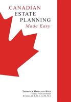 Canadian Estate Planning Made Easy 1460242688 Book Cover