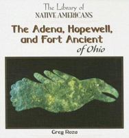The Adena, Hopewell, and Fort Ancient of Ohio (The Library of Native Americans) 1404228748 Book Cover