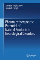 Pharmacotherapeutic Potential of Natural Products in Neurological Disorders 981130288X Book Cover