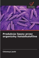 Produkcja lipazy przez organizmy haloalkalofilne 6200707952 Book Cover