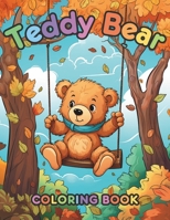 Teddy Bear Coloring Book: Embark on Stress-Relieving Teddy Bear Adventures: The Ultimate Anxiety-Busting Coloring Book Suitable for All Ages - Ideal for Thoughtful Gifts and Relaxation! B0CLL1VC7Y Book Cover