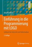 Einfuhrung in Die Programmierung Mit LOGO: Lehrbuch Fur Unterricht Und Selbststudium 365804831X Book Cover
