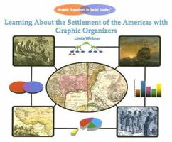 Learning about the Settlement of the Americas with Graphic Organizers 1404228144 Book Cover