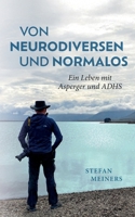 Von Neurodiversen und Normalos: Ein Leben mit Asperger und ADHS (German Edition) 3769366573 Book Cover