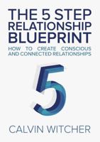 The 5 Step Relationship Blueprint 0997115165 Book Cover