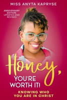 Honey, You're Worth It!: Knowing Who You Are in Christ B0DPWRKN8F Book Cover