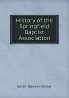 History of the Springfield Baptist Association 551858685X Book Cover