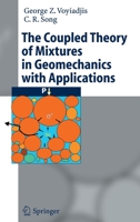 The Coupled Theory of Mixtures in Geomechanics with Applications 3642064221 Book Cover