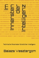 Im Innersten der Intelligenz: Technische Parameter Künstlicher Intelligenz (German Edition) B0FKST4DPN Book Cover