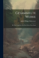 Gesammelte Werke: Bd. Neue Fragmente Aus Dem Orient, Erster Band 1022869175 Book Cover