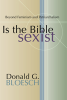 Is the Bible Sexist? 1579106919 Book Cover