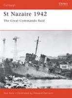 St Nazaire 1942: The Great Commando Raid 1841762318 Book Cover