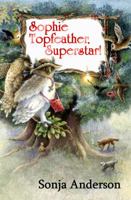 Sophie Topfeather, Superstar! 1909278513 Book Cover