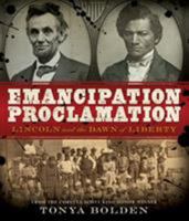 Emancipation Proclamation: Lincoln and the Dawn of Liberty 1419703900 Book Cover