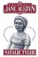 The Friendly Jane Austen: A Well-Mannered Introduction to a Lady of Sense and Sensibility 0670874256 Book Cover