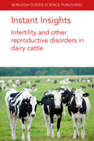 Instant Insights: Infertility and other reproductive disorders in dairy cattle 1801460833 Book Cover