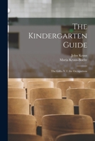 The Kindergarten Guide: The Gifts.-V.2. the Occupations 1016224834 Book Cover