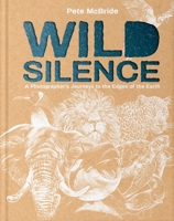 Sounds of the Wild : A Photographer's Journey to Earth's Quiet Places 1962098443 Book Cover