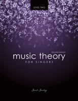 Music Theory for Singers Level Two 1524914371 Book Cover