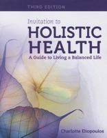 Invitation to Holistic Health: A Guide to Living a Balanced Life 0763745626 Book Cover