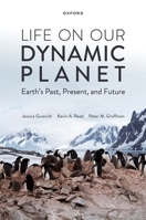 Life on Our Dynamic Planet: Earth's Past, Present, and Future 019761504X Book Cover