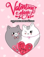 Valentine's Day Coloring Book For Kids: Jumbo Coloring Book With More Than 50 High Quality Pictires For Kids Ages 4-8 1658272420 Book Cover