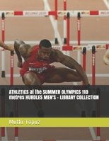 ATHLETICS at the SUMMER OLYMPICS 110 metres HURDLES MEN'S - LIBRARY COLLECTION 1653111364 Book Cover