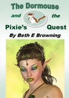 The Dormouse and the Pixie's Quest 1291747141 Book Cover