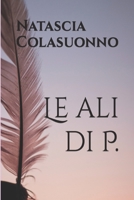 Le ali di P. B0C6BSW3J8 Book Cover