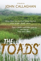 The T*o*a*d*s*: Once there was a prized fishing lake but a secret plan would ruin it. Then a misfit road crew came to the rescue. 1076864074 Book Cover