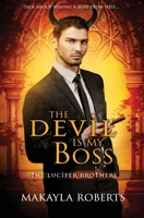 The Devil is my Boss (The Lucifer Brothers) 1839438584 Book Cover