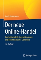 Der Neue Online-Handel : Gesch?ftsmodelle, Gesch?ftssysteme und Benchmarks Im E-Commerce 3658323132 Book Cover